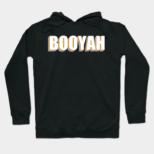 Booyah Rainbow Hoodie by LowEffortStuff